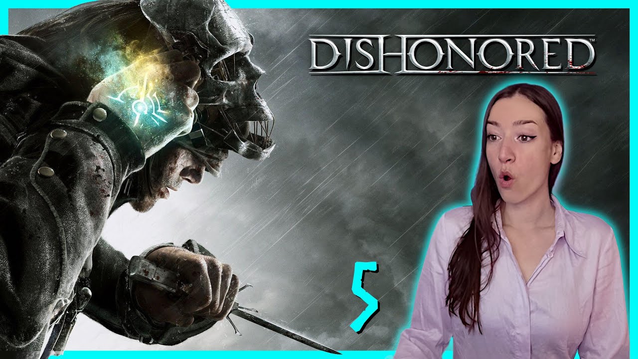 DISHONORED - Low Chaos · 1st Playthrough [05]