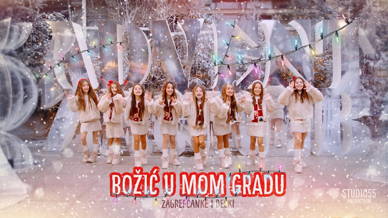 BOŽIĆ U MOME GRADU - Zagrepčanke i dečki - Lana, Loli, Lara, Kiara, Božica, Petra, Sara, Emma