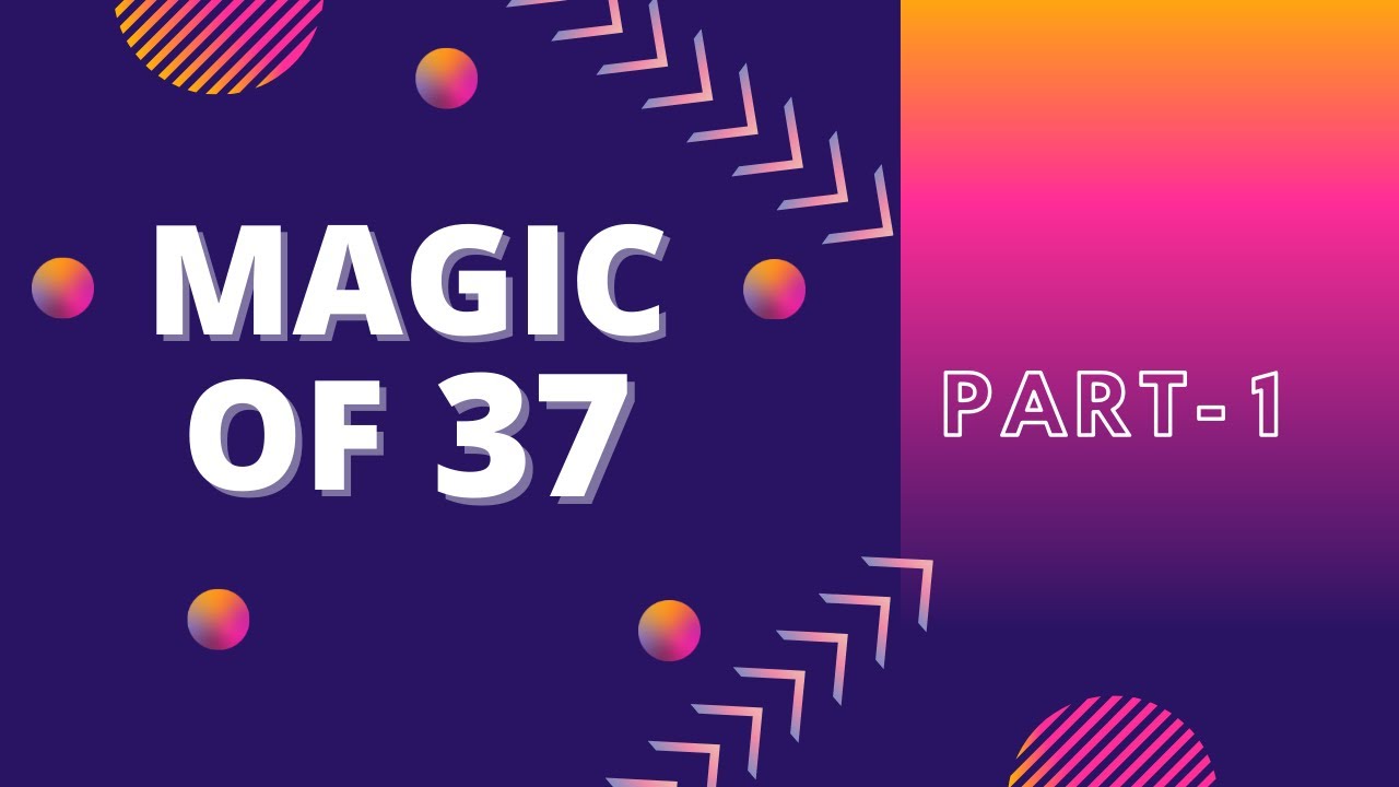 Magic of 37 | 37 table trick | secret of 37