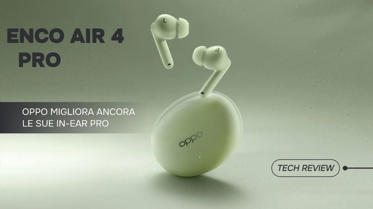 Oppo Enco Air 4 Pro Recensione: ANC e Audio Premium