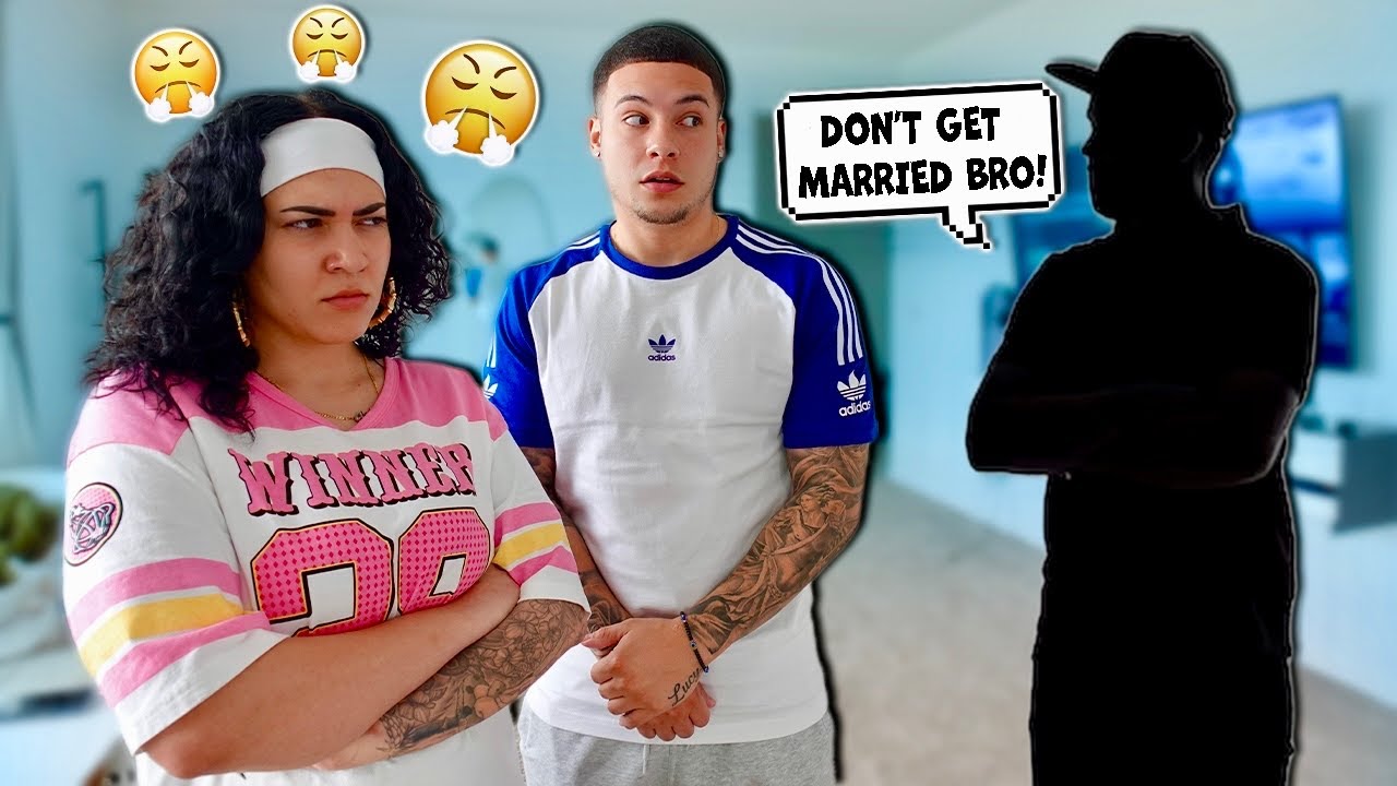 MY BEST FRIEND DOESN'T WANT US TO GET MARRIED!!