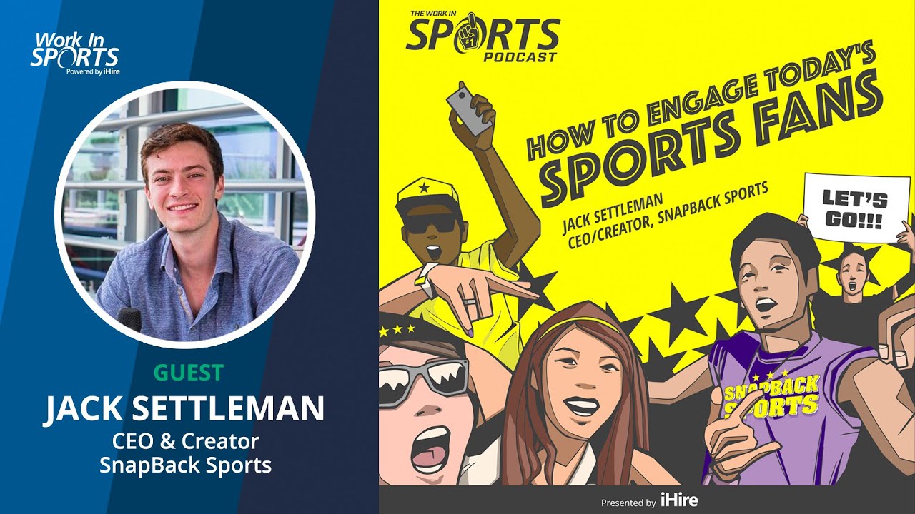 How to Engage Today's Sports Fans | Jack Settleman (SnapBack Sports)