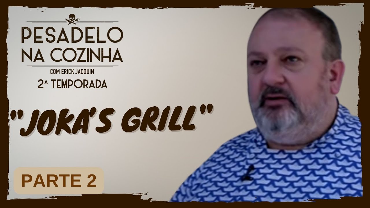 Pesadelo na Cozinha: Joka’s Grill – Parte 2