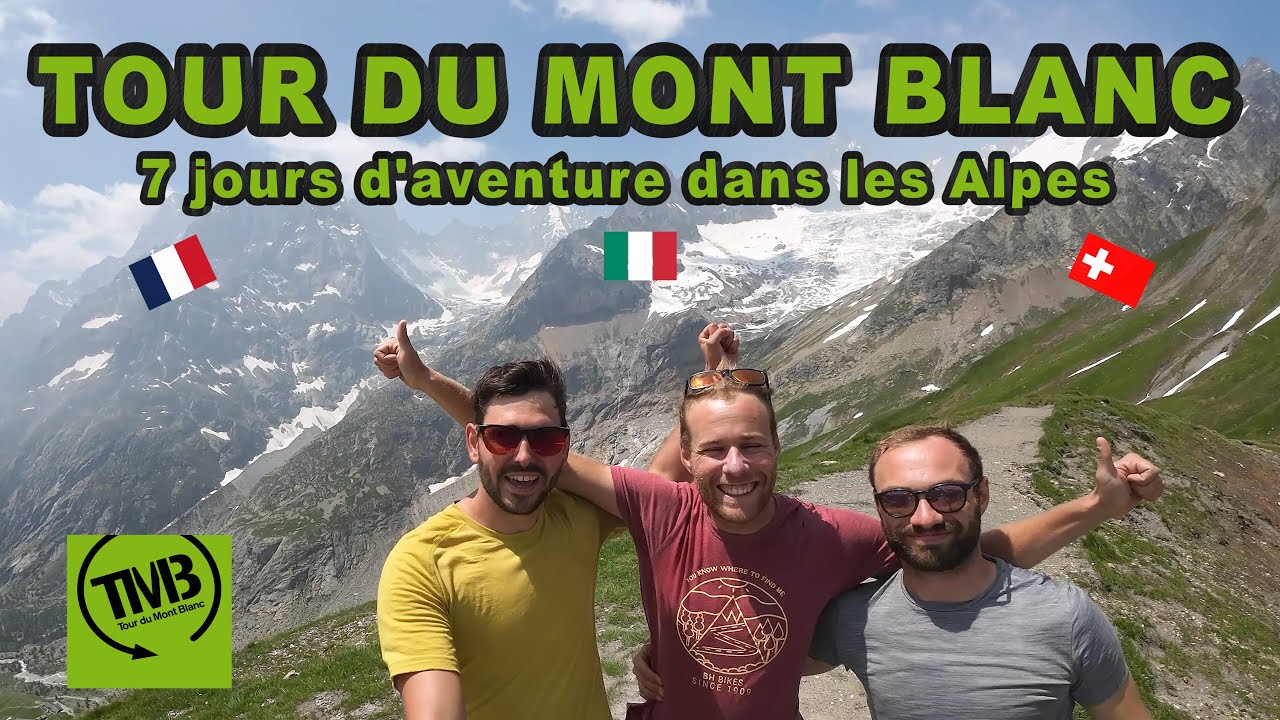 Tour du Mont Blanc - 7 Jours d'aventure dans les Alpes !