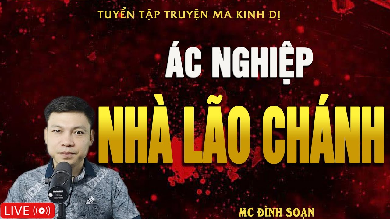 ÁC NGHIỆP NHÀ LÃO CHÁNH - Cái Chết Kinh Hoàng |Truyện Ma Kinh Dị - Tuyển Tập Truyện Ma Đình Soạn Hay