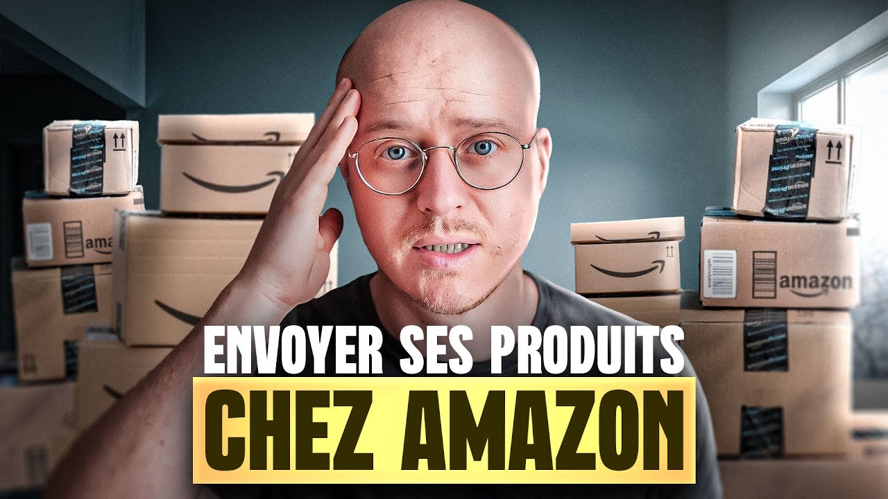 Comment envoyer Des Produits À Amazon ? (tutoriel Complet)