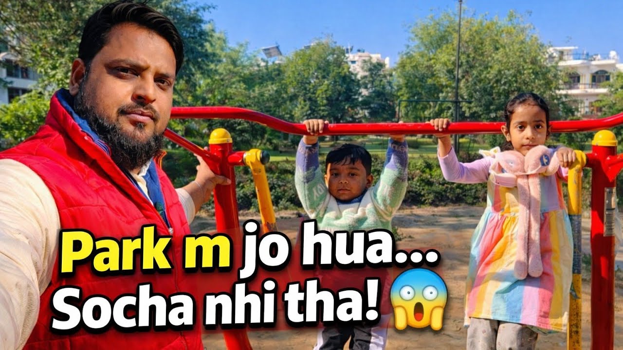 Park me jo hua… Socha bhi nahi tha! 😱” ||Family Park Vlog | Bacchon ki full masti & shock moment||