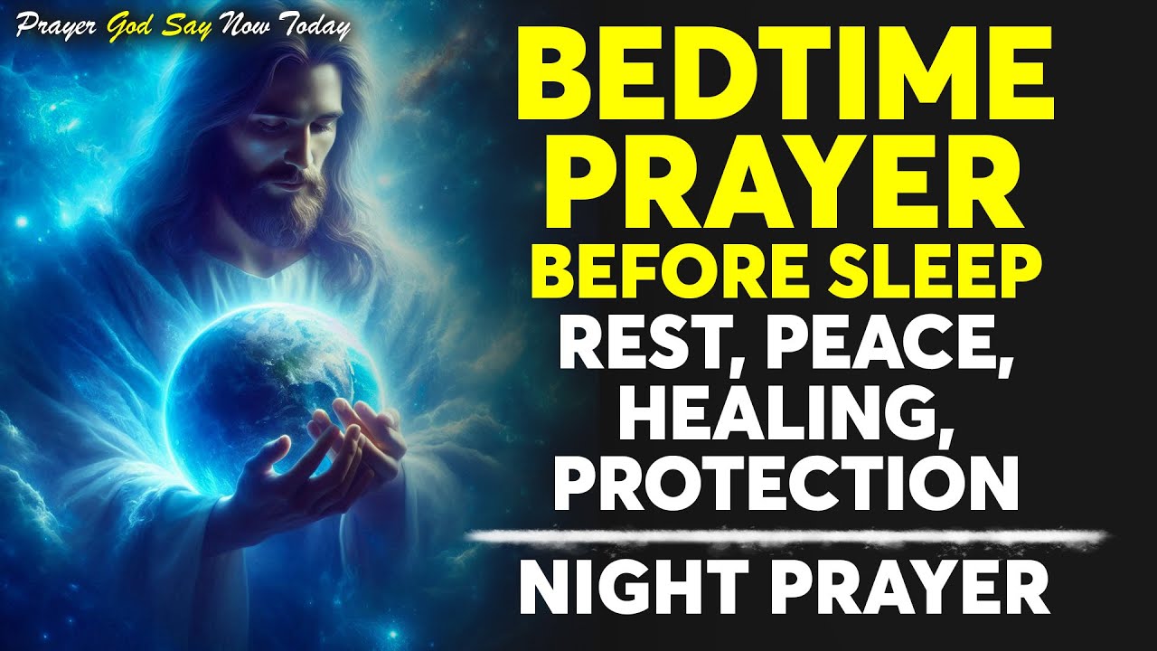 Night Prayer Before Going to Bed 🙏 Powerful Bedtime Prayer for Peaceful Sleep, Protection, Blessings