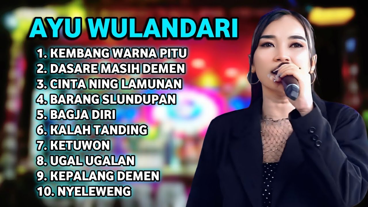 FULL ALBUM TERBARU 2026 AYU WULANDARI KEMBANG WARNA PITU - DASARE MASIH DEMEN - CINTA NING LAMUNAN