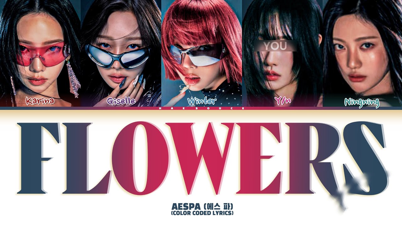 aespa 에스파 'Flowers' Lyrics | 5 members ver. (Color Coded Lyrics) You as a member