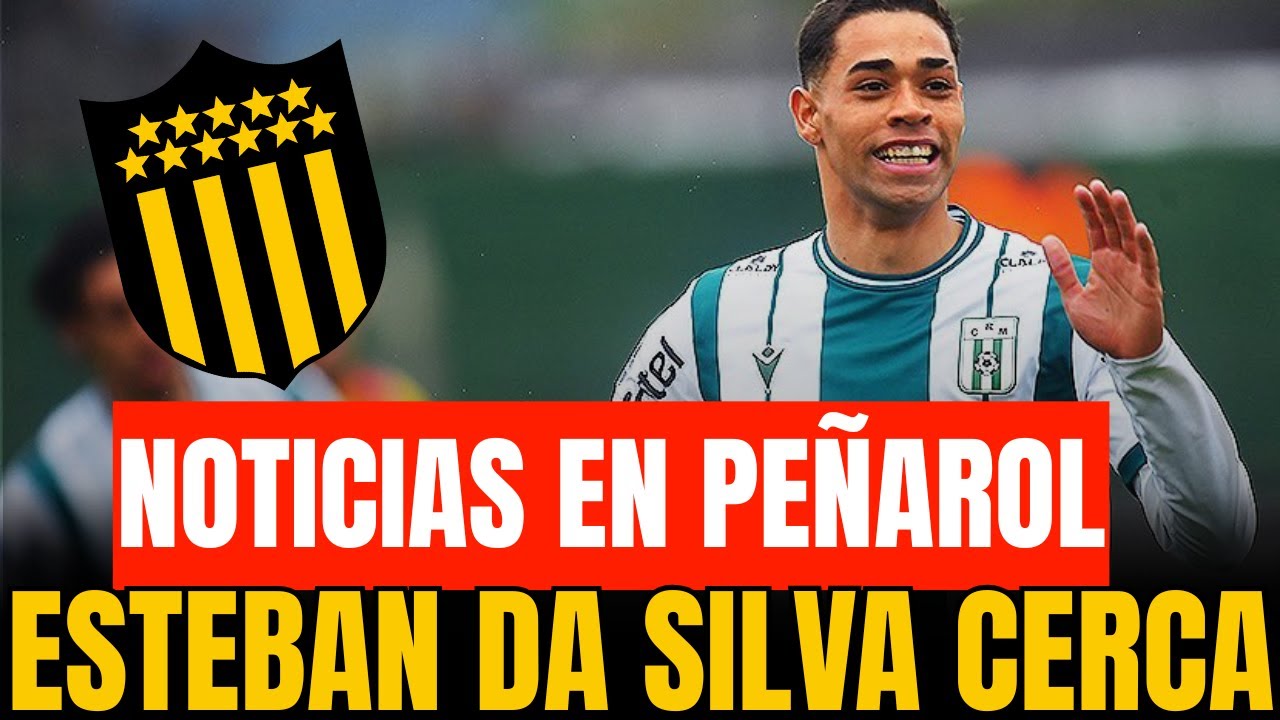 🔴 PEÑAROL ACELERA POR DA SILVA Y MUEVE EL MERCADO DE PASES