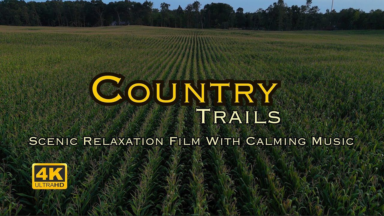 Country Trails Relaxing Film with Calming Music