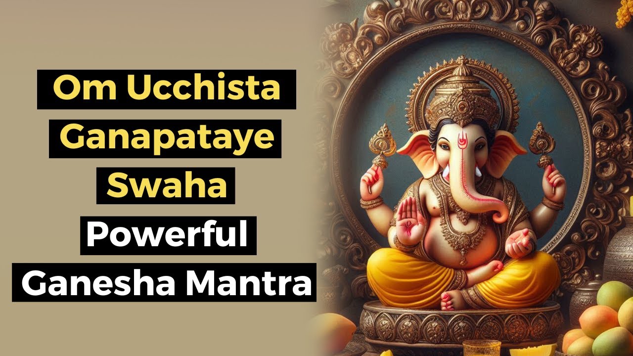 Om Ucchista Ganapataye Swaha | Ganesha Mantra for Power and Spiritual Growth