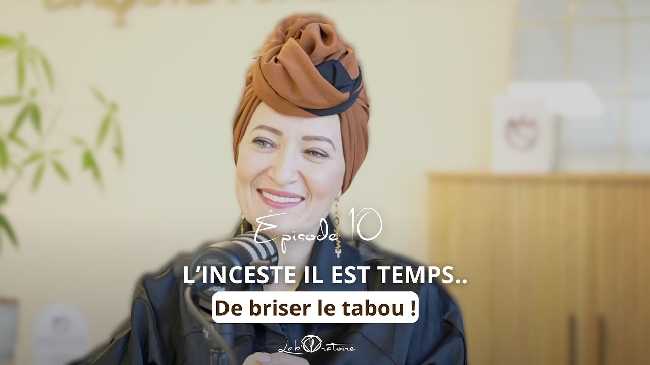 #10 L’inceste il est temps de briser le tabou