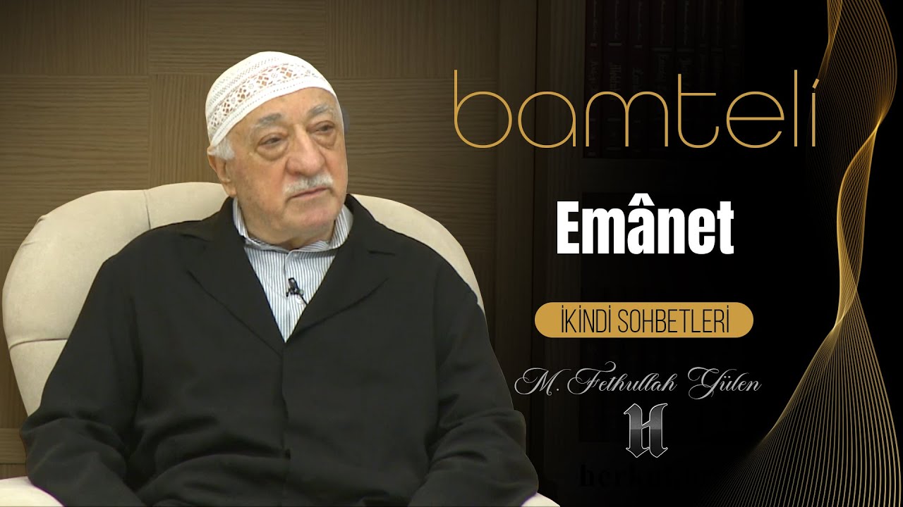 Bamteli | Emanet | M. Fethullah Gülen | (2015/10/19)