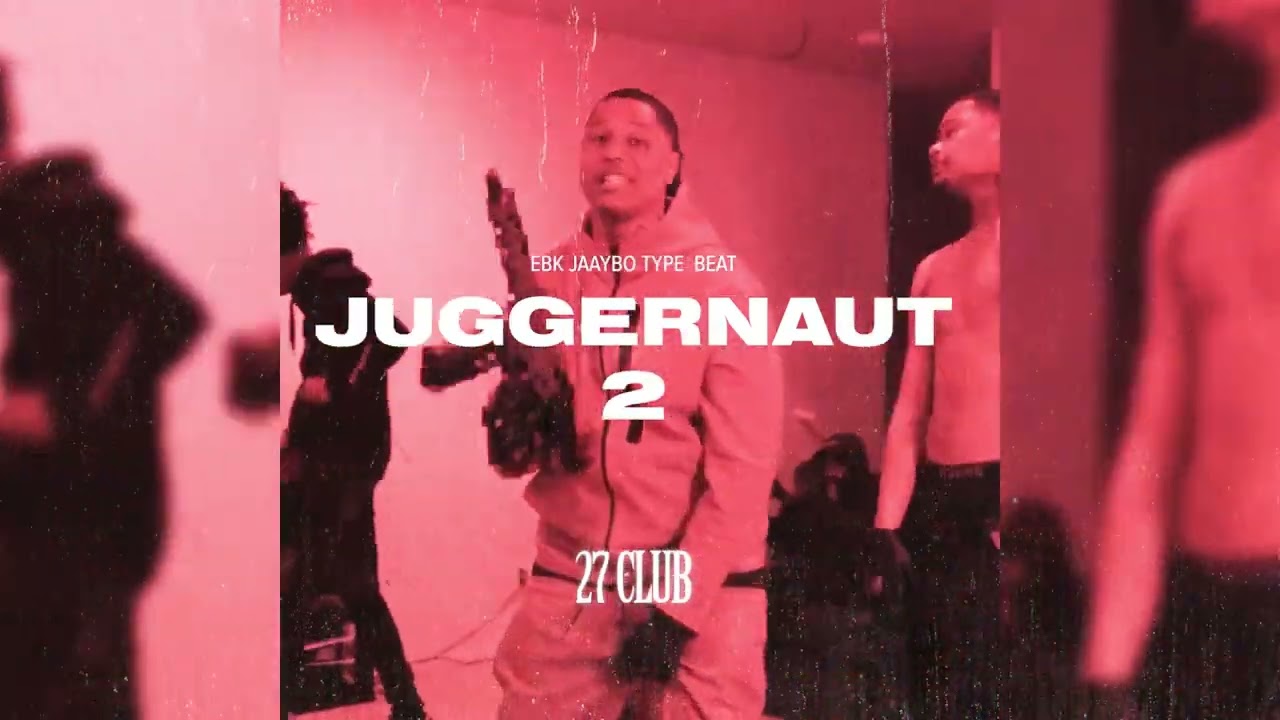 EBK JaayBo x EBK Lil Play x EBK Juvie Ju Type Beat - Juggernaut 2 (Prod. 27CLUB)