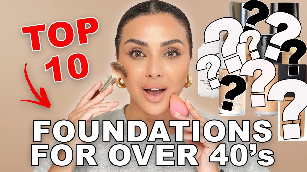 My Top 10 Foundations For Over 40s