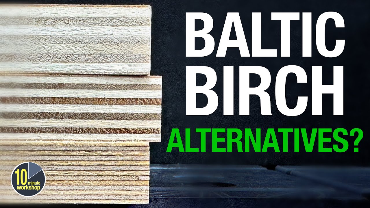 Birch Ply Alternatives? [video 527]