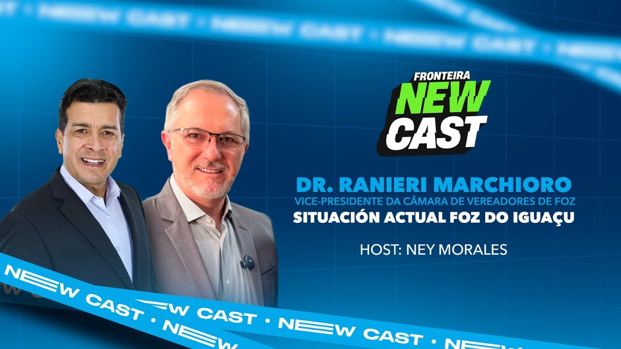 FRONTEIRA NEW CAST  l  DR. RANIERI MARCHIORO - VICE  PDTE. DA CÁMERA DE VEREADORES DE FOZ