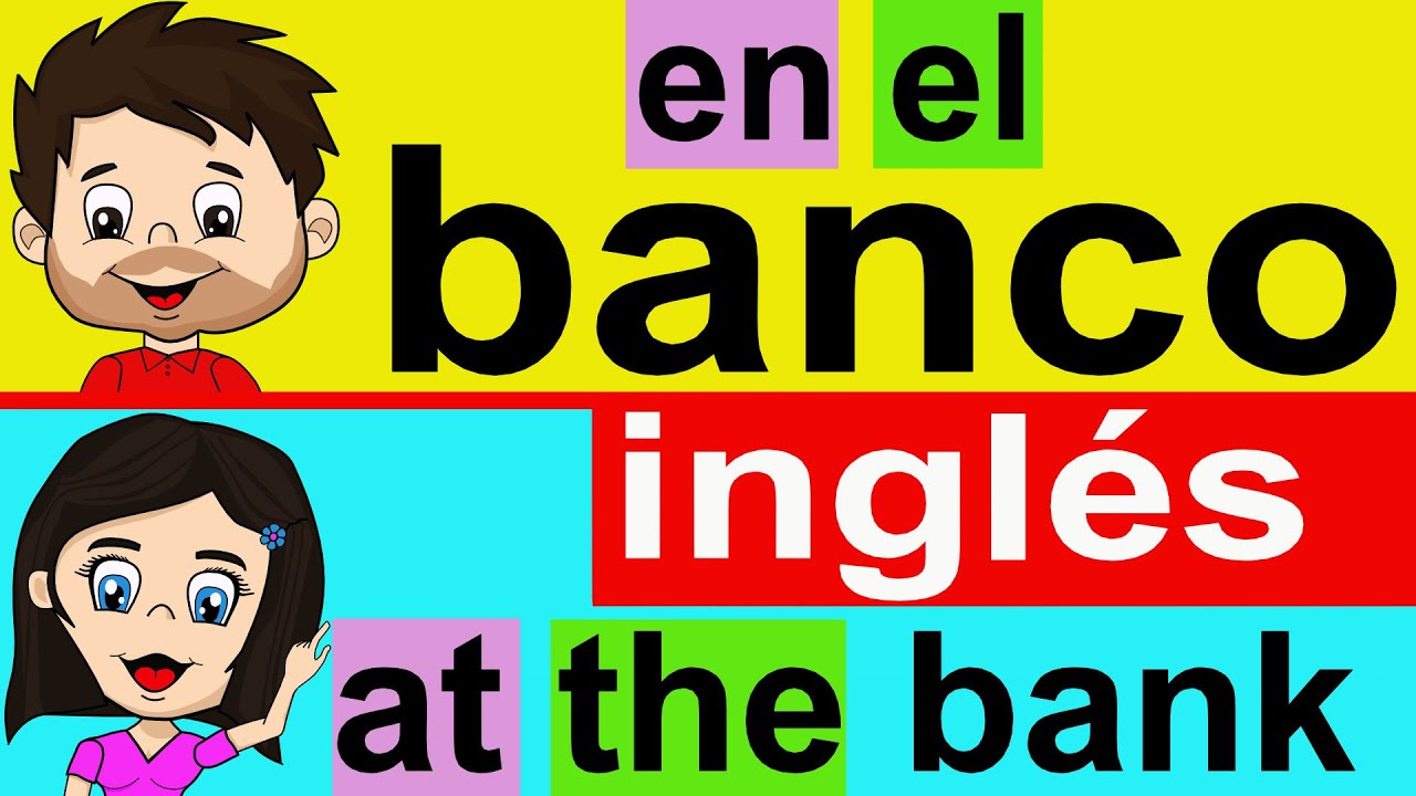 INGLÉS EN EL BANCO - FRASES EN INGLÉS PARA USAR EN EL BANCO