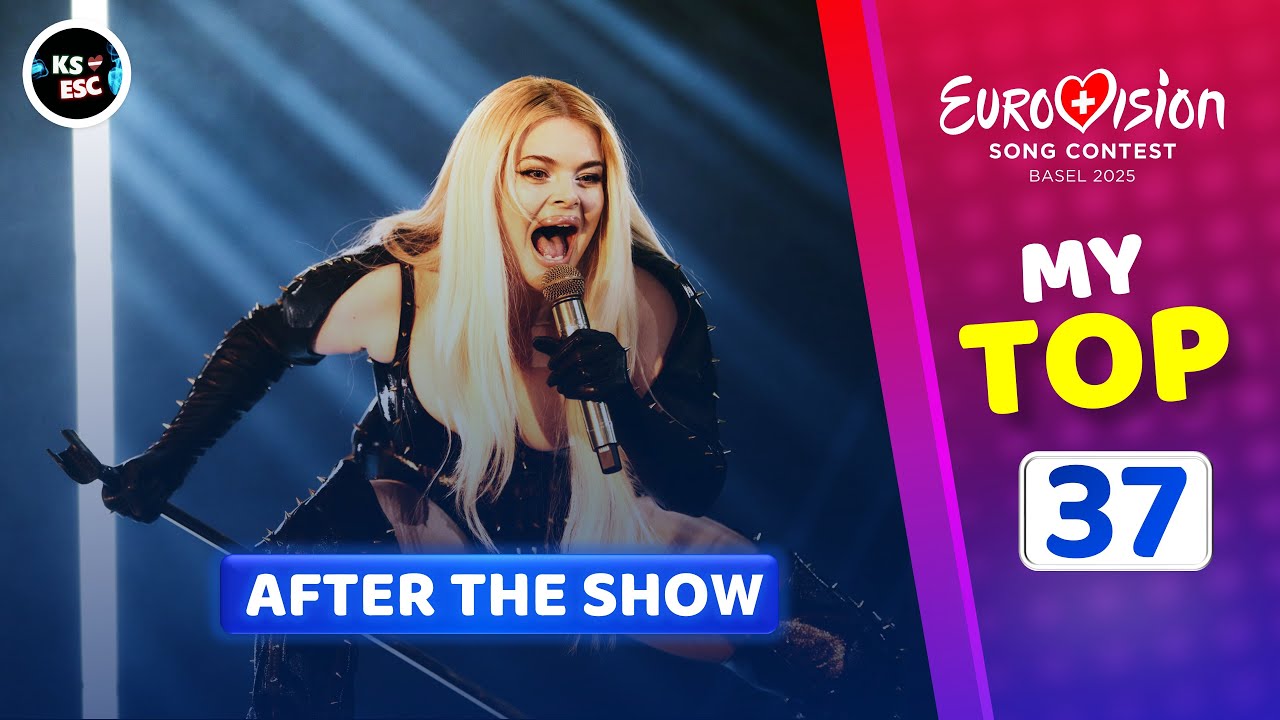 MY DEFINITIVE TOP 37 Eurovision 2025 (3 Months After The Show)