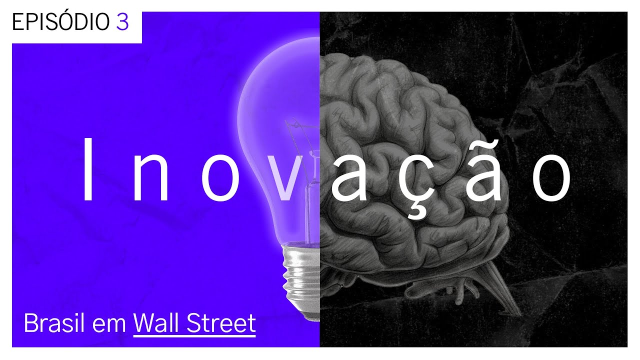 Brasil em Wall Street 03 | Inovação