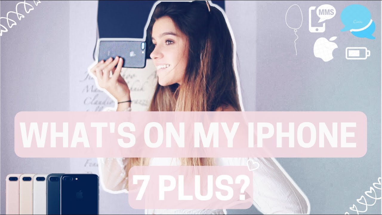 What's on my IPhone 7 Plus UPDATED!!