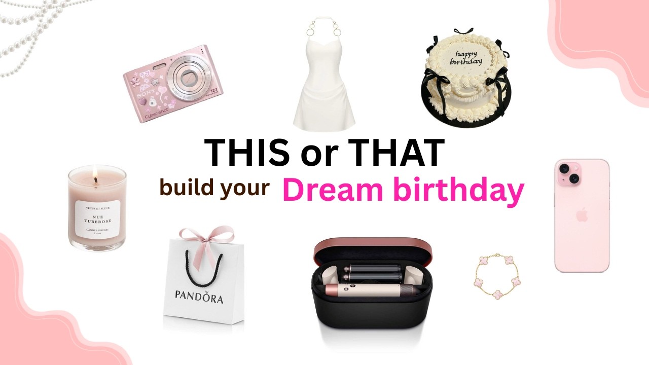 This or That | dream birthday edition🎀👑✨