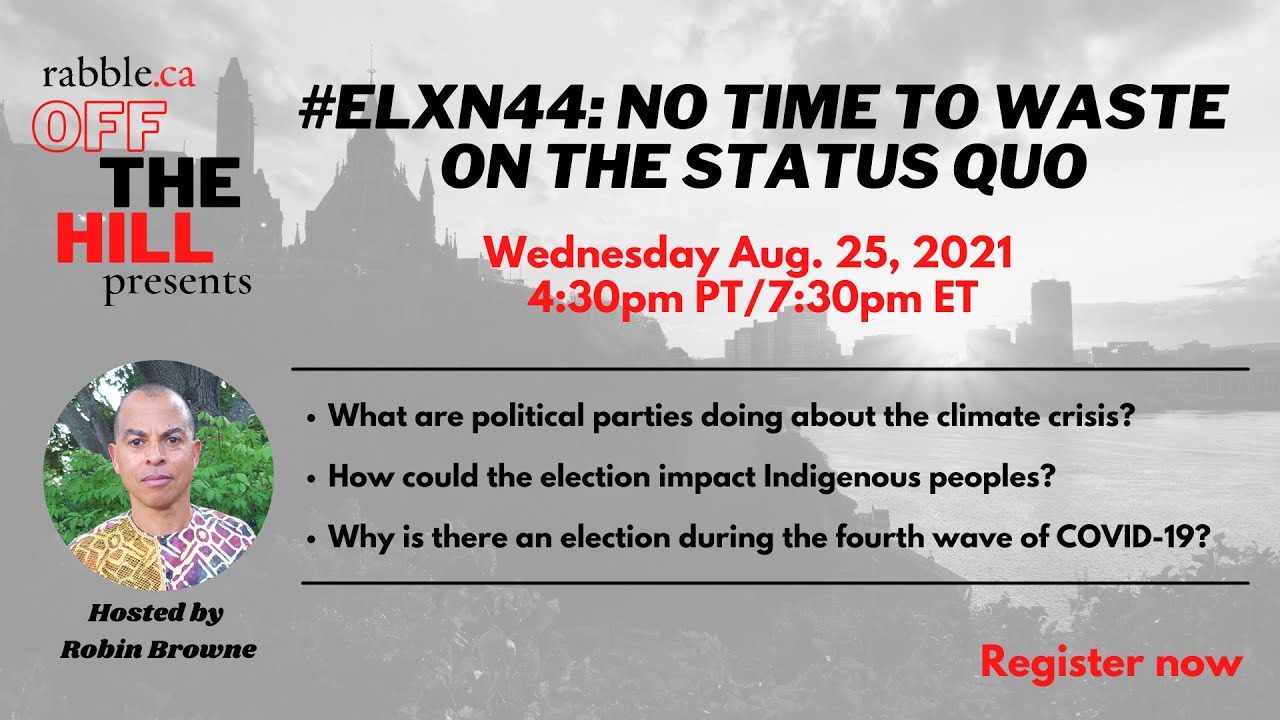 Off the Hill #ELXN44: No time to waste in the status quo