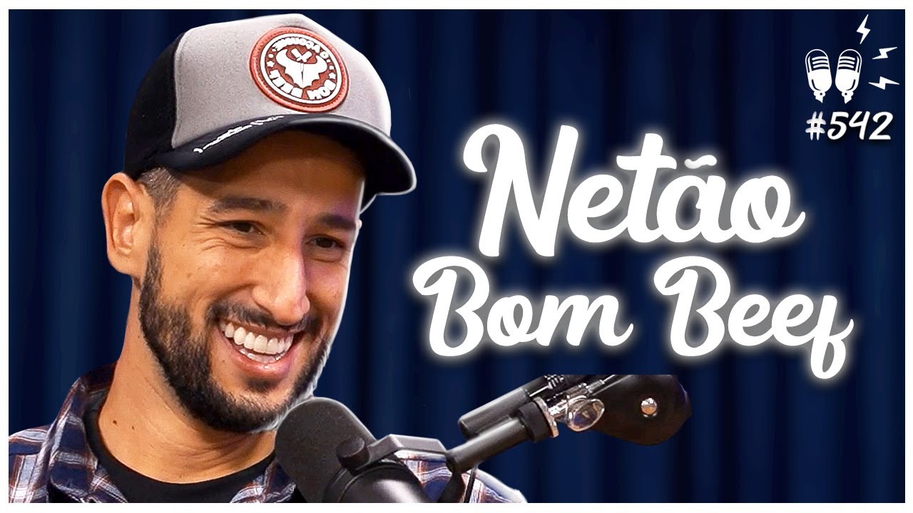 NETÃO BOM BEEF - Flow Podcast #542