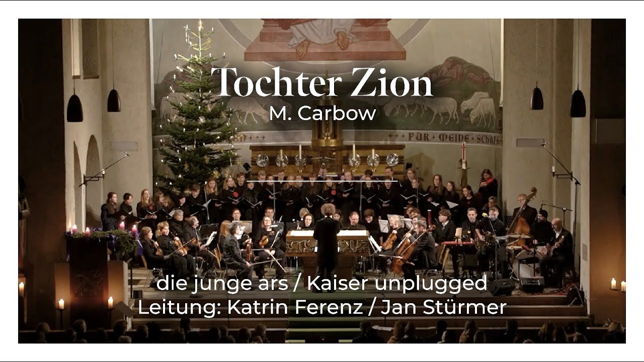 Tochter Zion - M. Carbow (die junge ars + Kaiser unplugged)