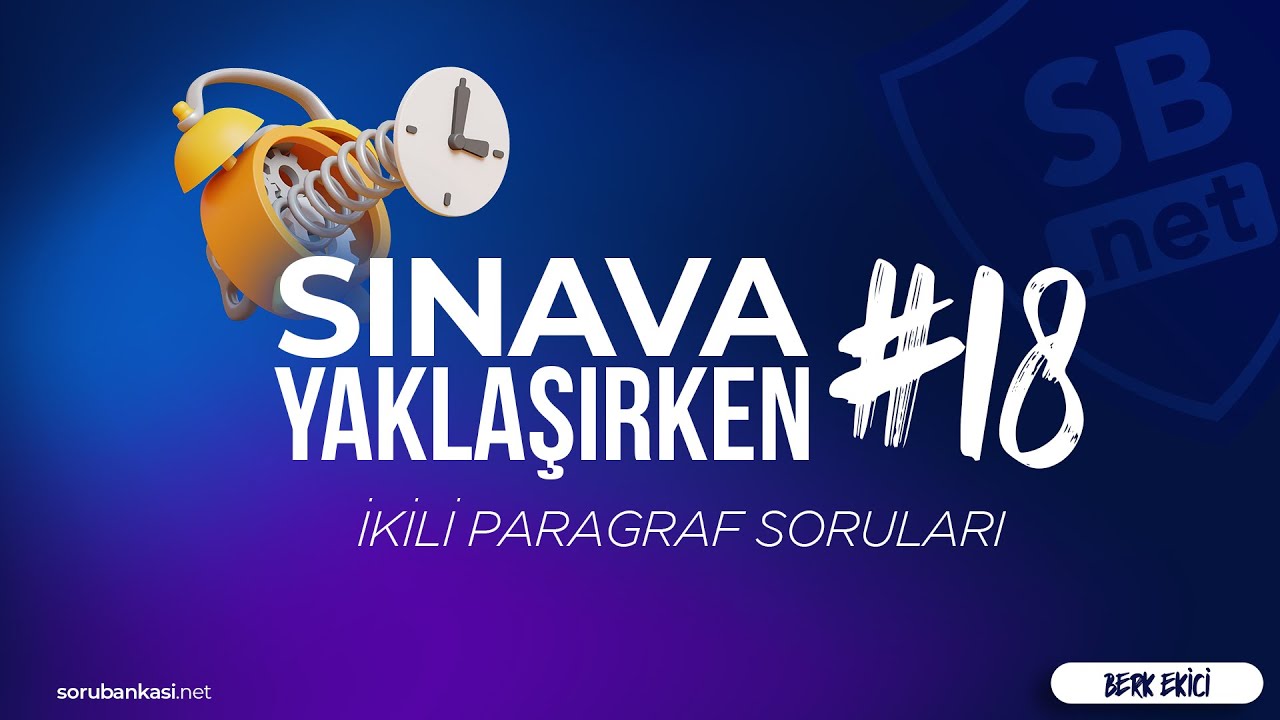 İkili Paragraf Soruları  ︱ Sınava Yaklaşırken #18︱ Berk Ekici