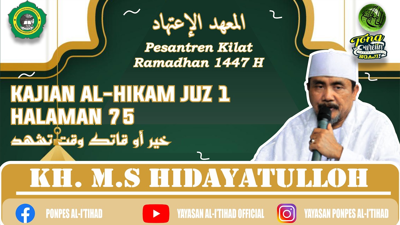 Pasaran Romadhon, Kitab Hikam Juz 1, Hal. 75 (خير أوقاتك وقت تشهد) | KH. MS. Hidayatulloh