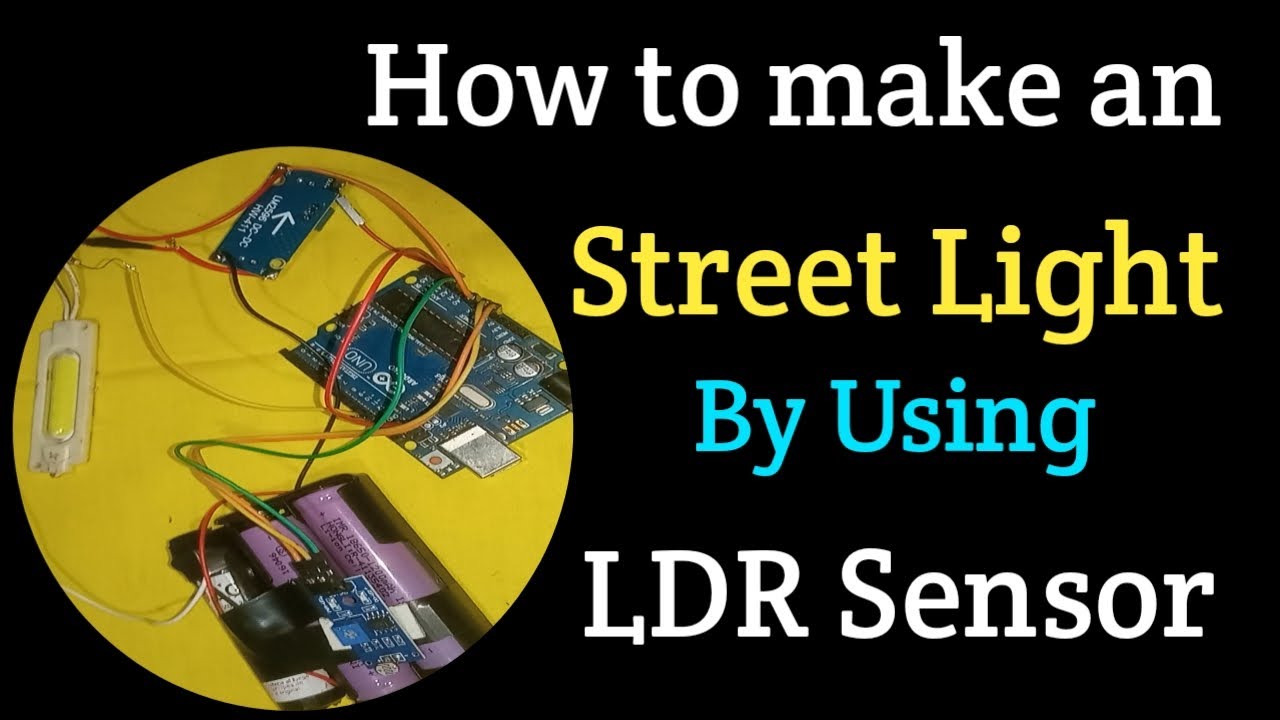 How to make an Street Light by using LDR Sensor||LDR सेंसर का इस्तेमाल करके स्ट्रीट लाइट कैसे बनाएं