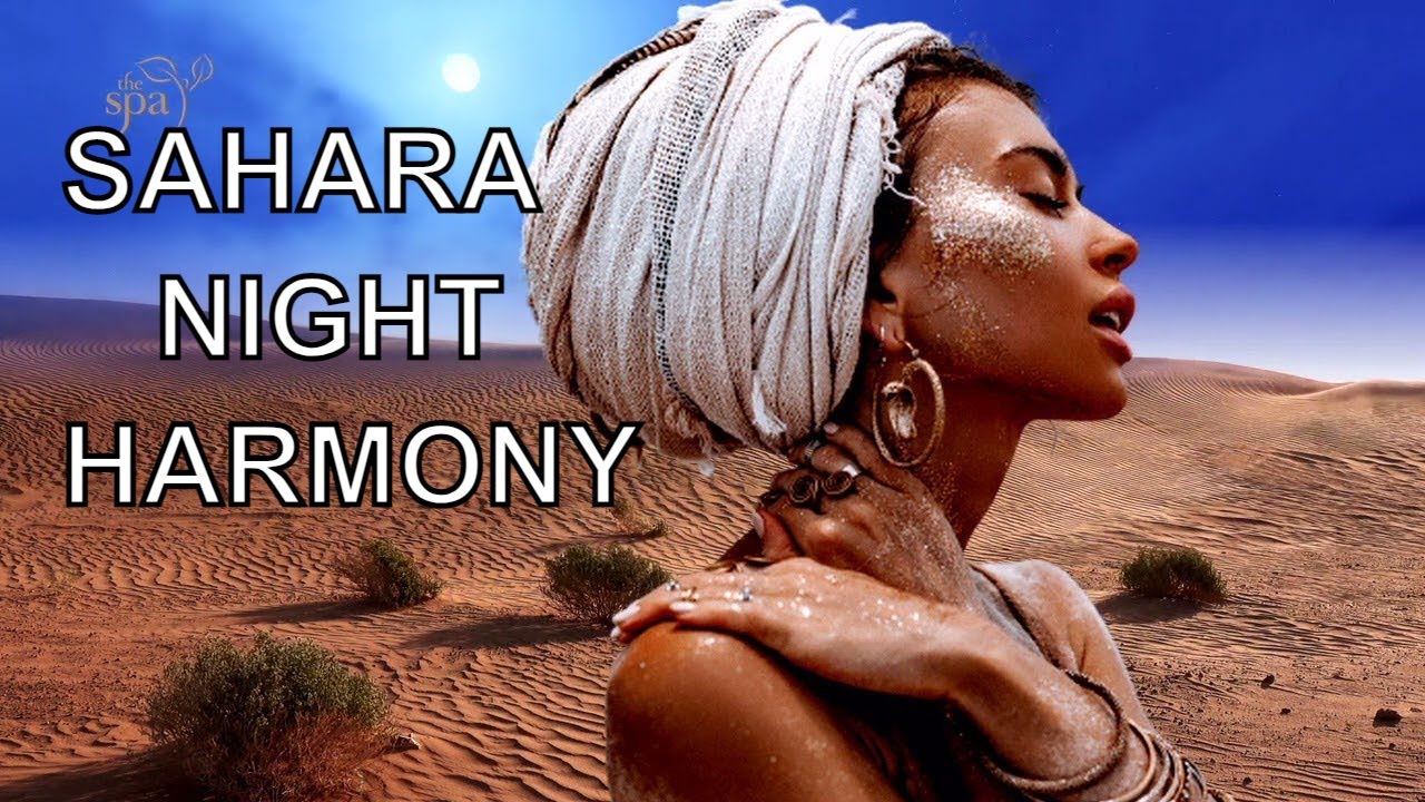 Sahara Night Harmony Meditation  Study and Work Healing  Music  Therapy World