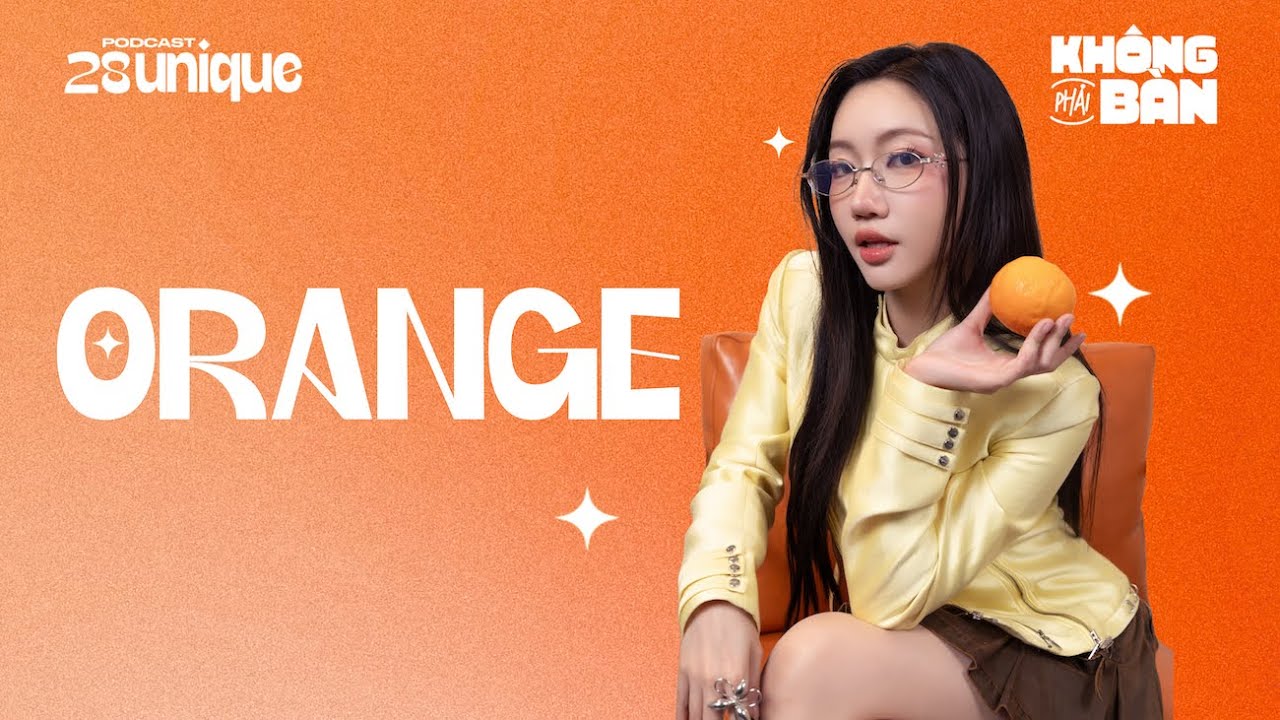 Không Phải Bàn #41: Orange muốn giúp đỡ đàn em vì hiểu cảm giác bị bỏ mặc