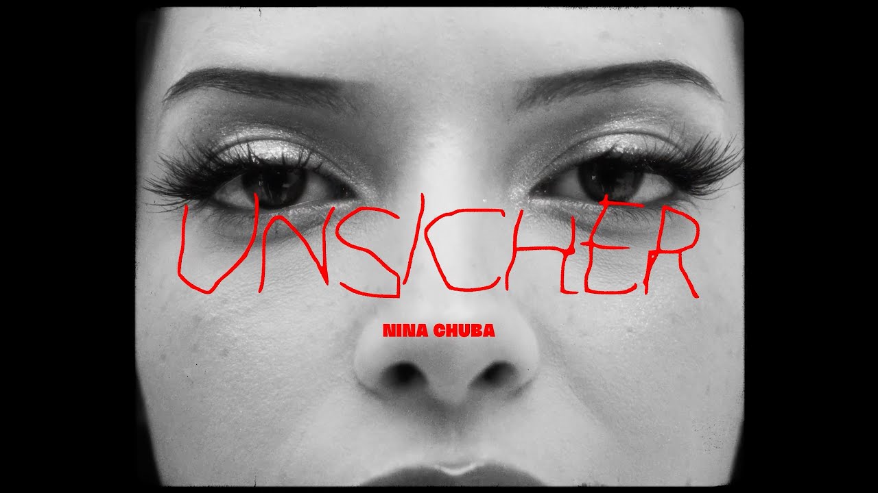 Nina Chuba - Unsicher (Official Music Video)