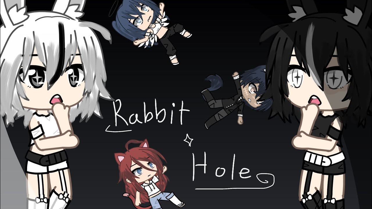 Gacha music video : Rabbit Hole