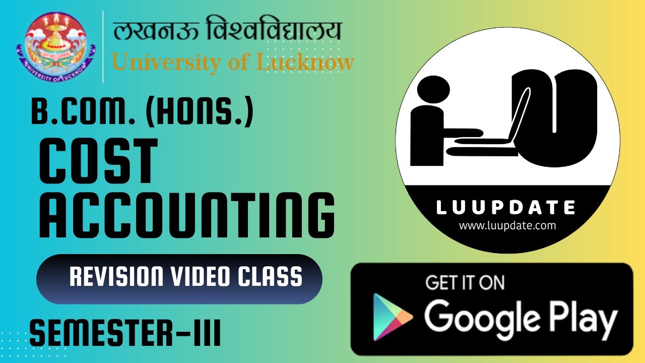 Cost Accounting | BCOM(HONS) | UNIT I TO UNIT IV | REVISION VIDO CLASS | SEM III| Lucknow university