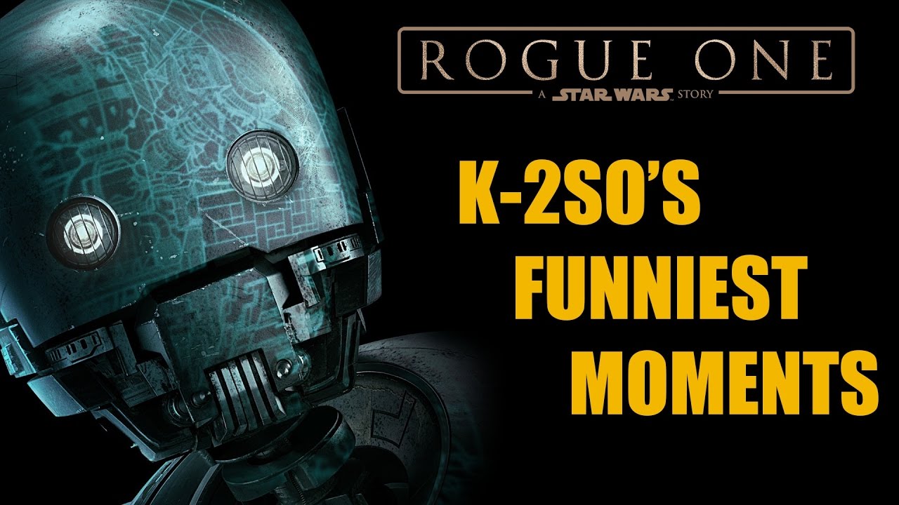 K-2SO's Funniest Moments - ROGUE ONE: A STAR WARS STORY