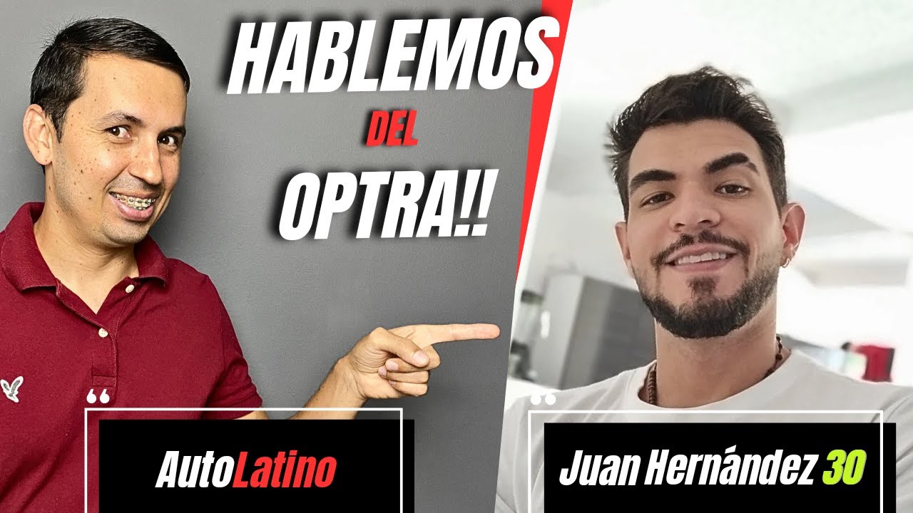 Hablemos del Optra con Juan Hernandez 30