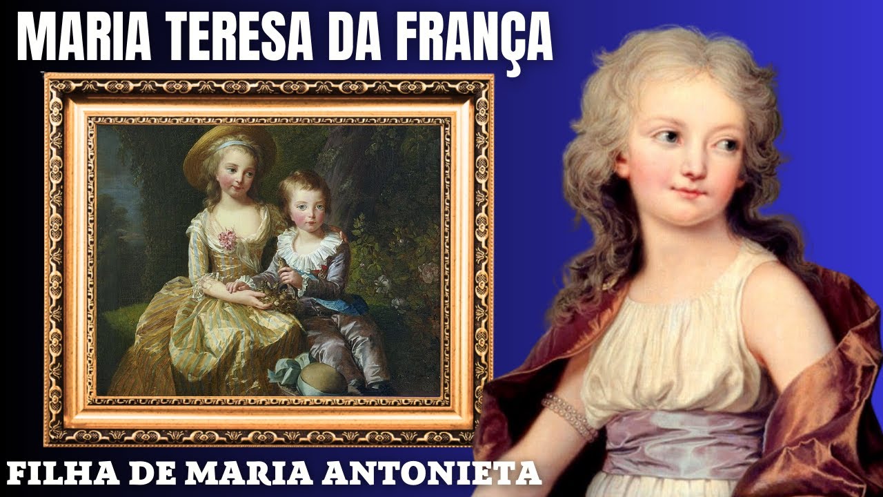 DESCOBRINDO MARIA TERESA DA FRAN&Ccedil;A - A filha de Luis XVI e Maria Antonieta  MADAME ROYALE #biografia