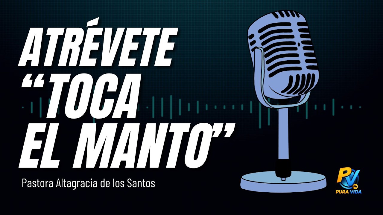 🔥 Atrévete, Toca el Manto | Vida Restaurada por Pura Vida 92.9FM 🙏✨