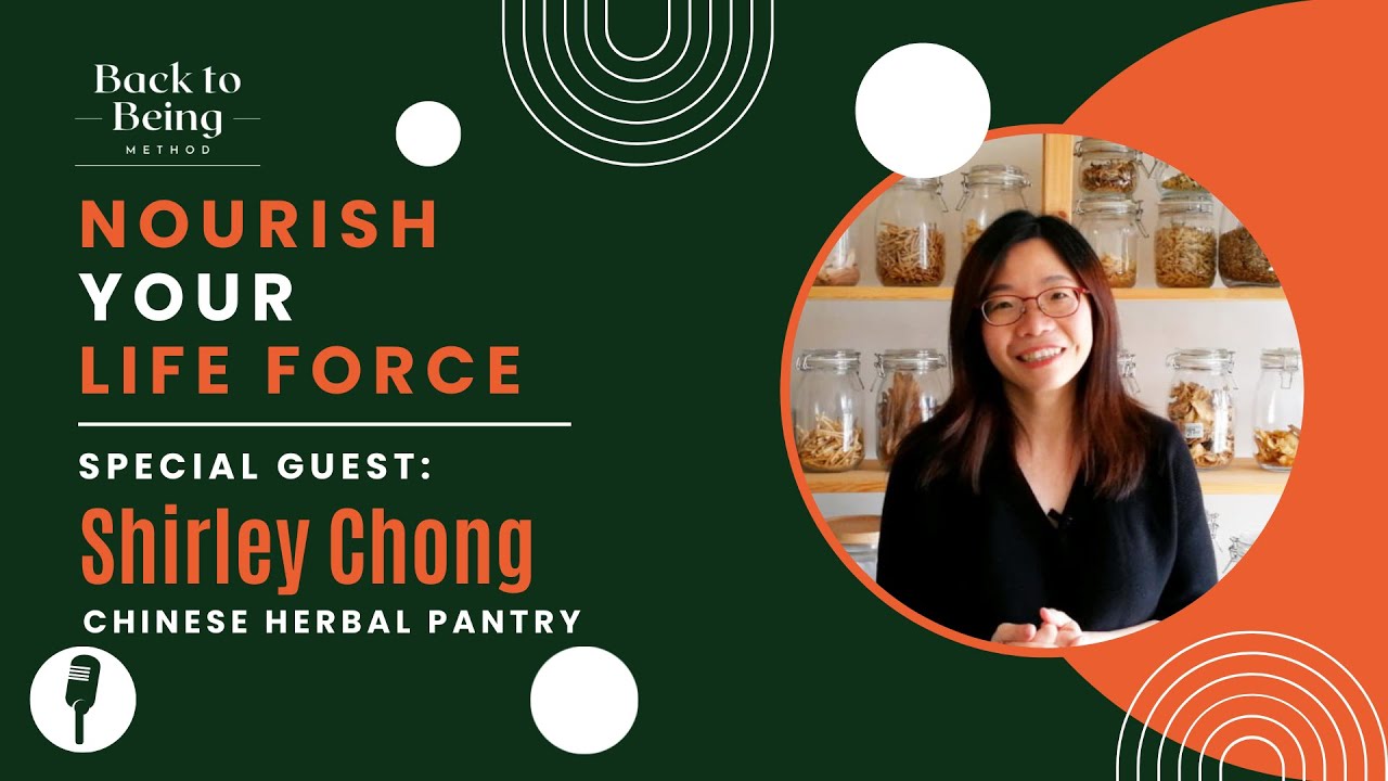 Nourish Your Life Force w/ Shirley Chong (TCM Traditional Chinese Medicine)