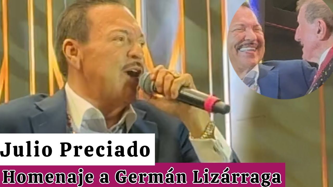 Julio Preciado - Homenaje a Germán Lizárraga 