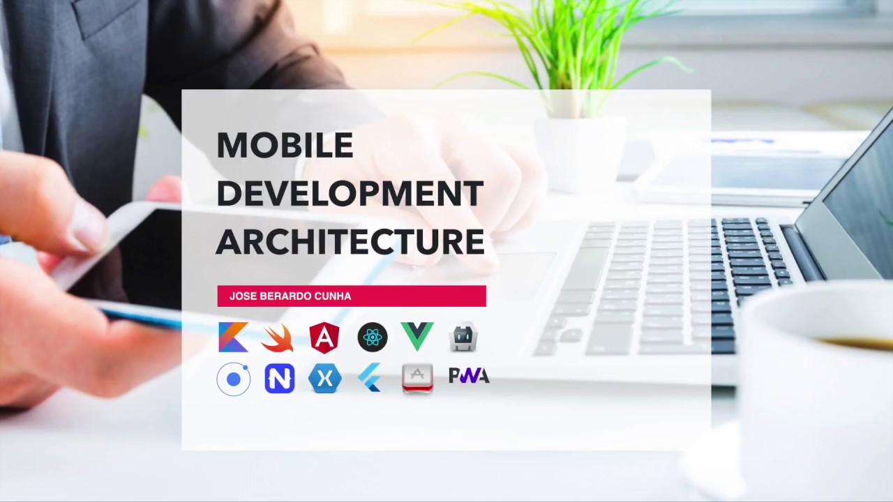 What is the best technology for your mobile app? Mobile Development Architecture Part 9