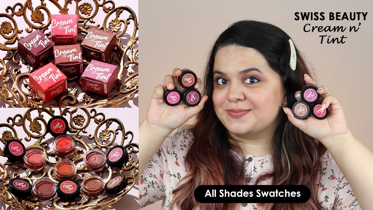 *NEW* Swiss Beauty Cream N' Tint Review | All shades Swatches | Swiss Beauty Lip n Cheek Tint