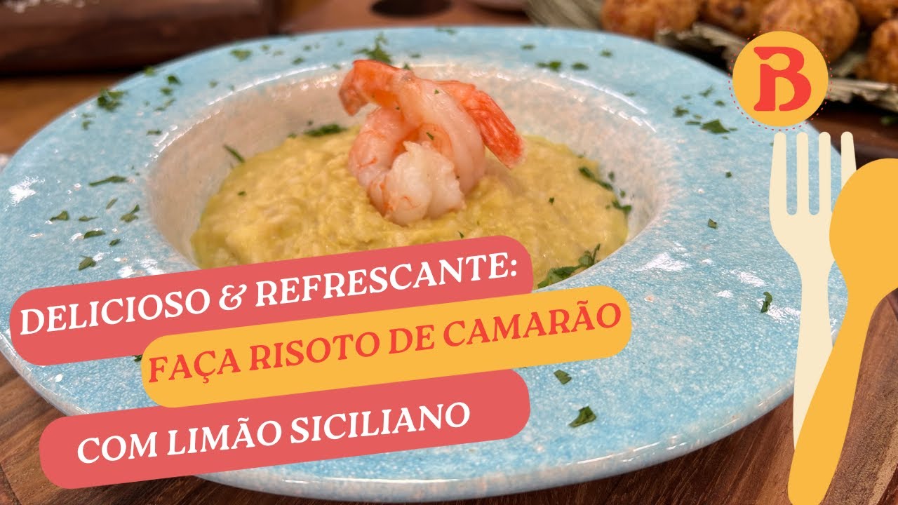 Receita de RISOTO DE LIMÃO SICILIANO COM CAMARÃO | Melhor da Tarde
