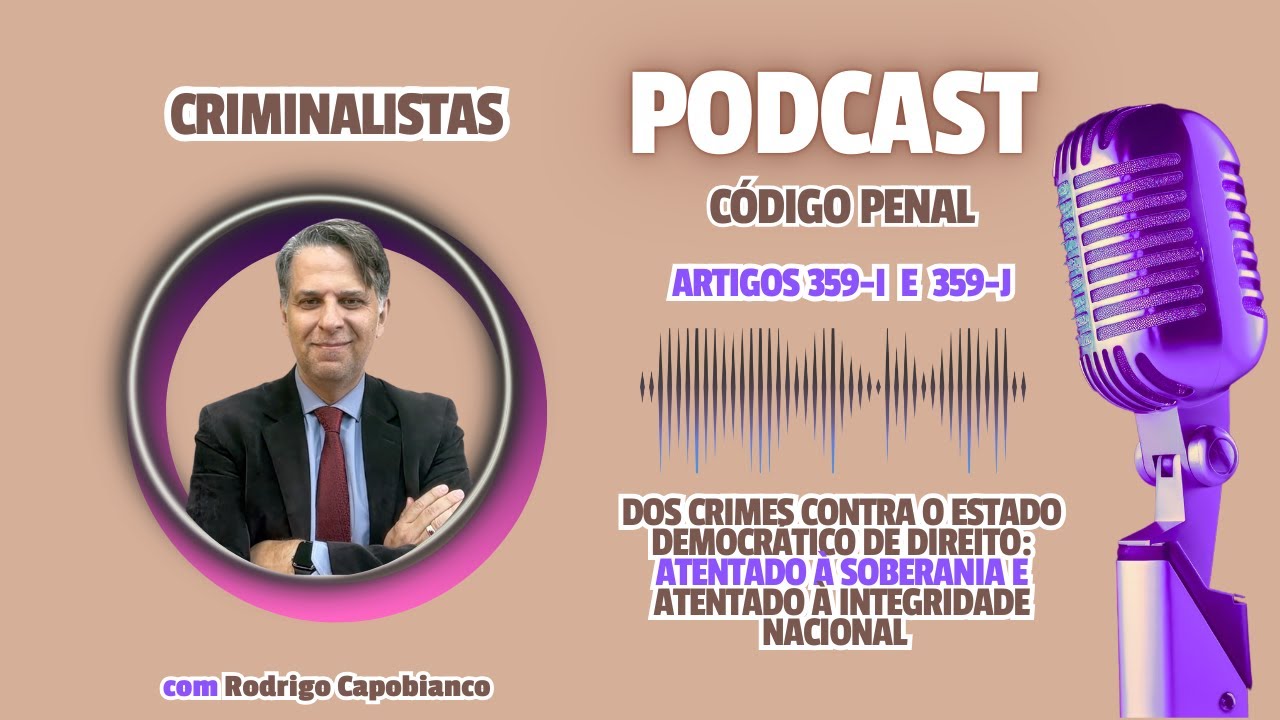 Podcast | Artigos 359 i e 359 j do CP