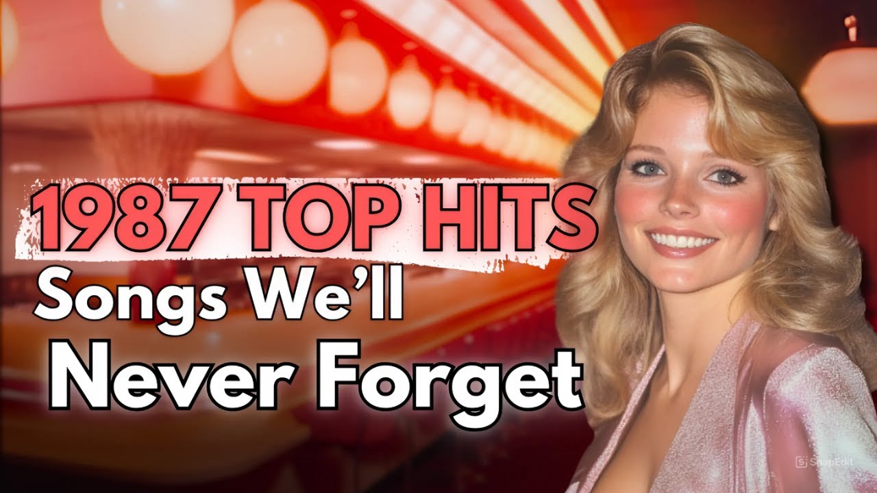 Top 10 - 1987 Songs We'll Never Forget